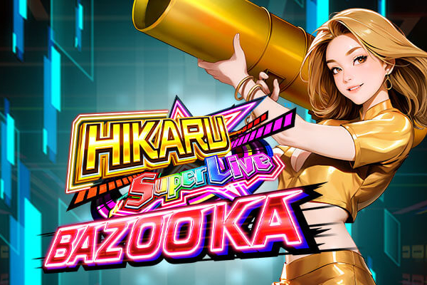 Hikaru Super Live Bazooka